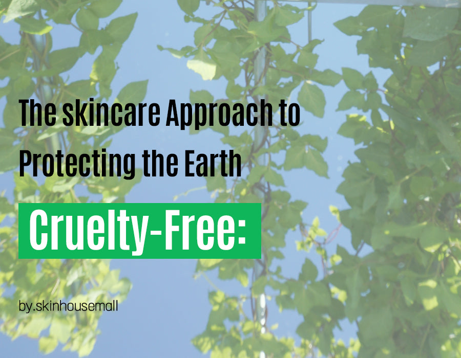 Cruelty-Free: The skincare Approach to Protecting the Earth