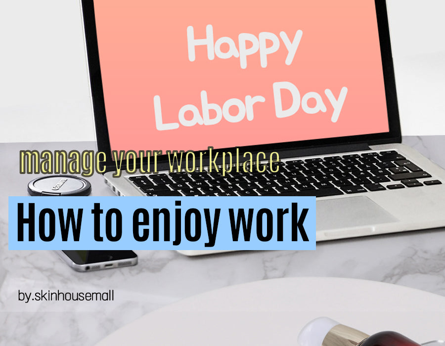 Happy Labor Day! : How to enjoy work