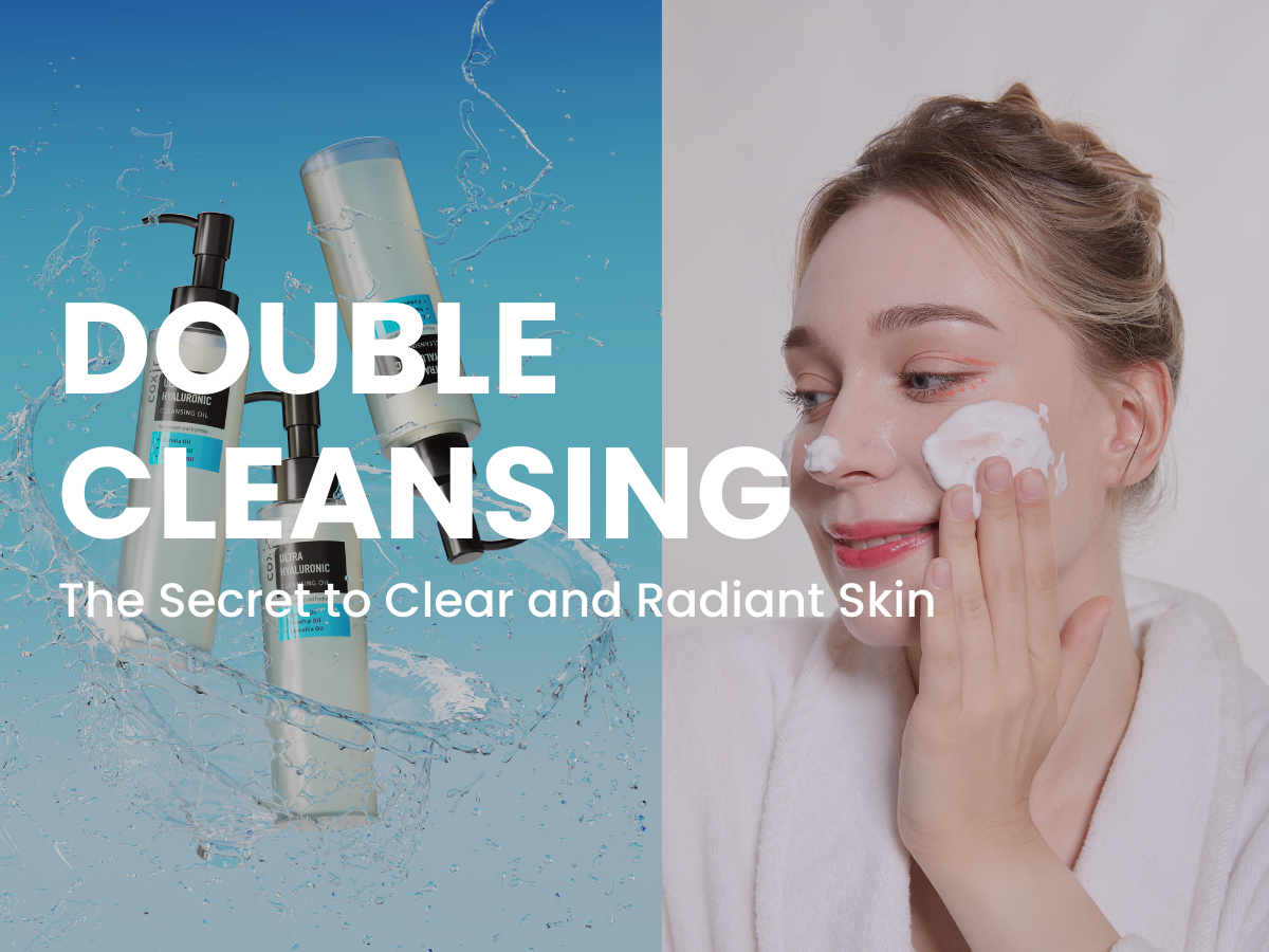 Double Cleansing: The Secret to Clear and Radiant Skin